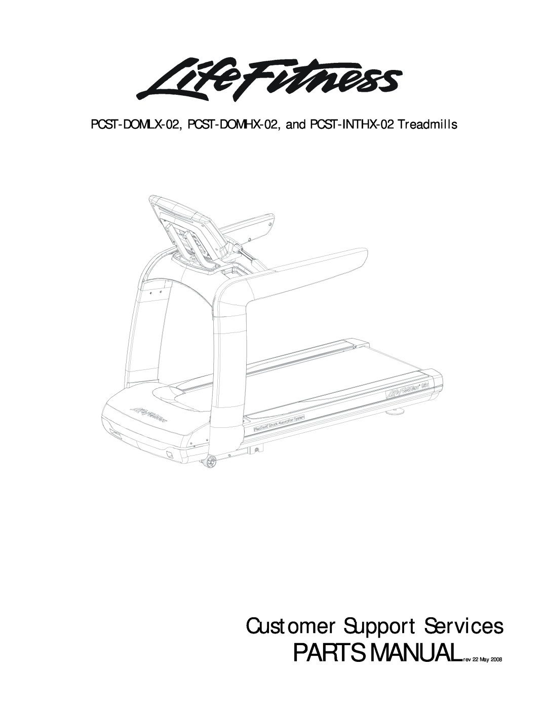 Life Fitness manual Customer Support Services, PCST-DOMLX-02, PCST-DOMHX-02, and PCST-INTHX-02 Treadmills 