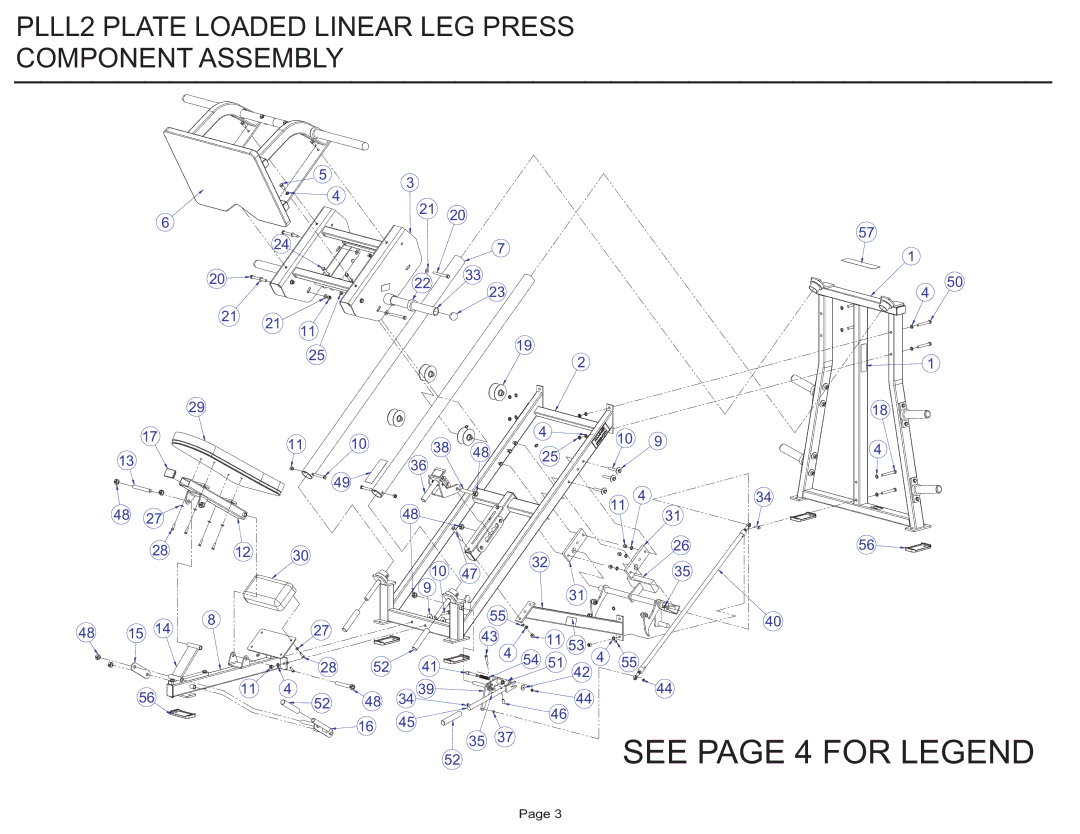 Life Fitness manual See page 4 for Legend, PLLL2 Plate Loaded Linear LEG Press Component Assembly 