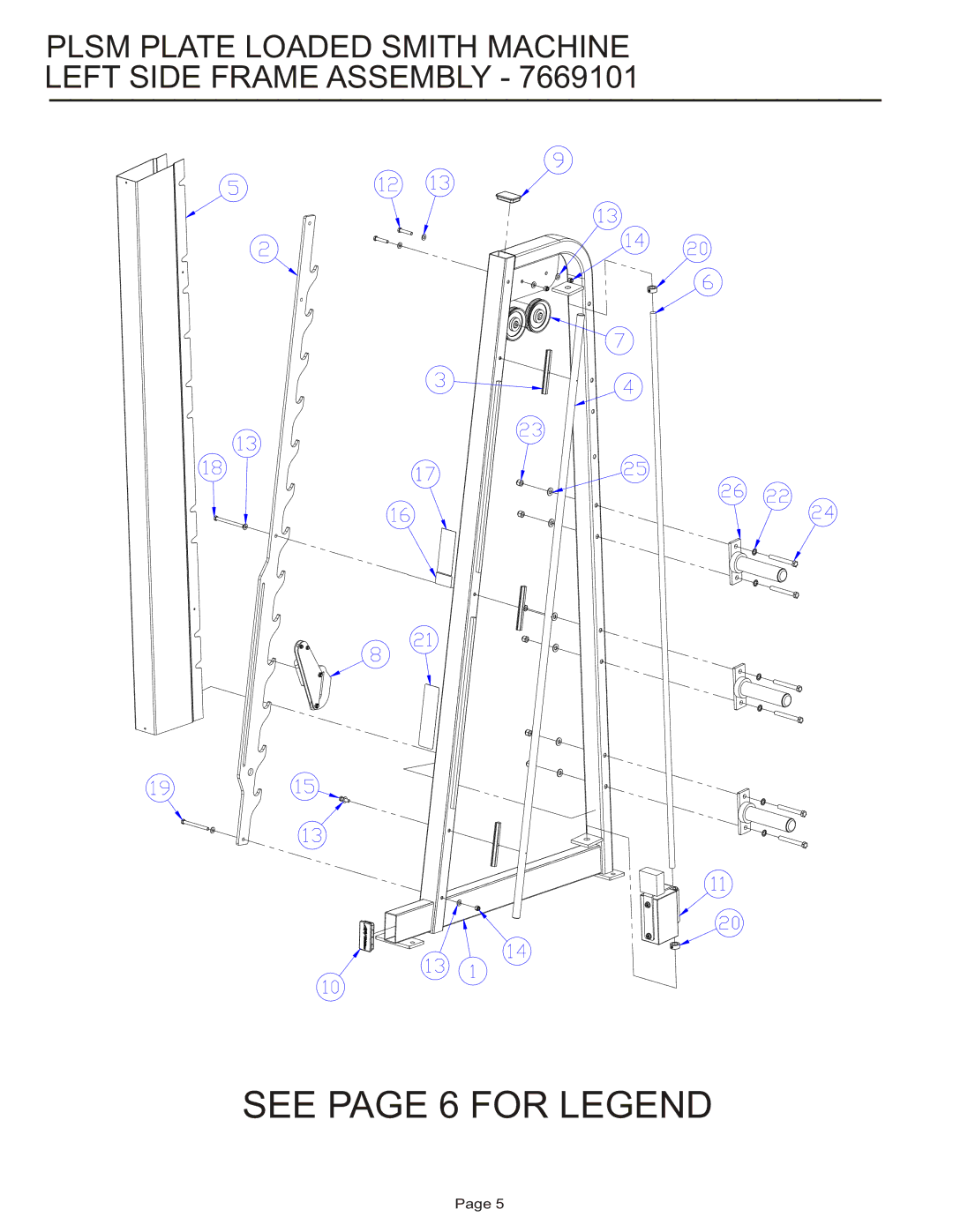 Life Fitness PLSM manual See page 6 for Legend, Plsm Plate Loaded Smith Machine Left Side Frame Assembly 