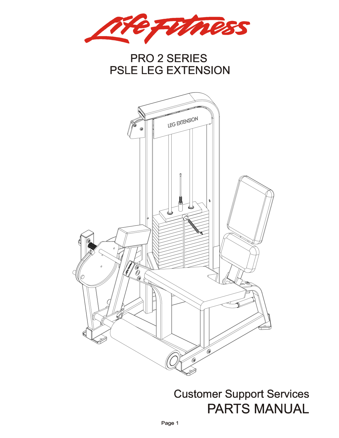 Life Fitness manual Parts Manual, PRO 2 SERIES PSLE LEG EXTENSION Customer Support Services, Page 