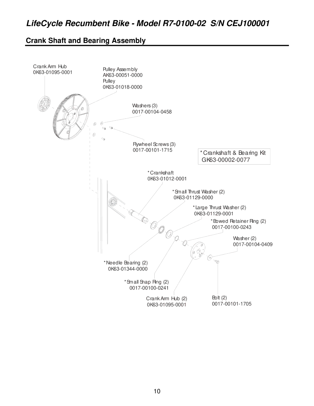 Life Fitness R7-0100-02 Crank Shaft and Bearing Assembly, 0017-00101-1715*Crankshaft & Bearing Kit GK63-00002-0077 