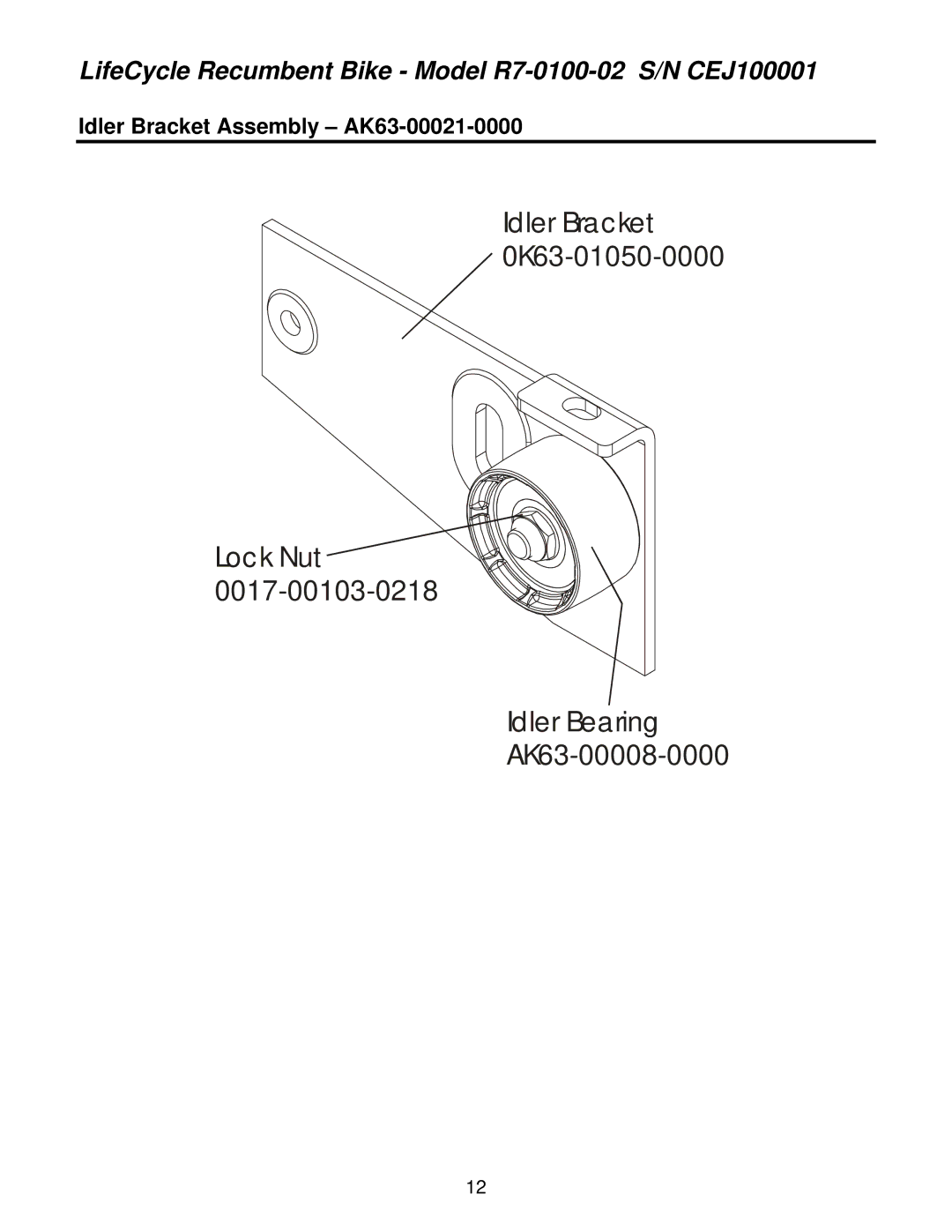 Life Fitness R7-0100-02 operation manual Idler Bearing AK63-00008-0000, Idler Bracket Assembly AK63-00021-0000 