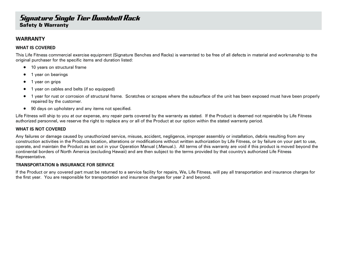 Life Fitness Single Tier Dumbbell Rack What is Covered, What is not Covered Transportation & Insurance for Service 