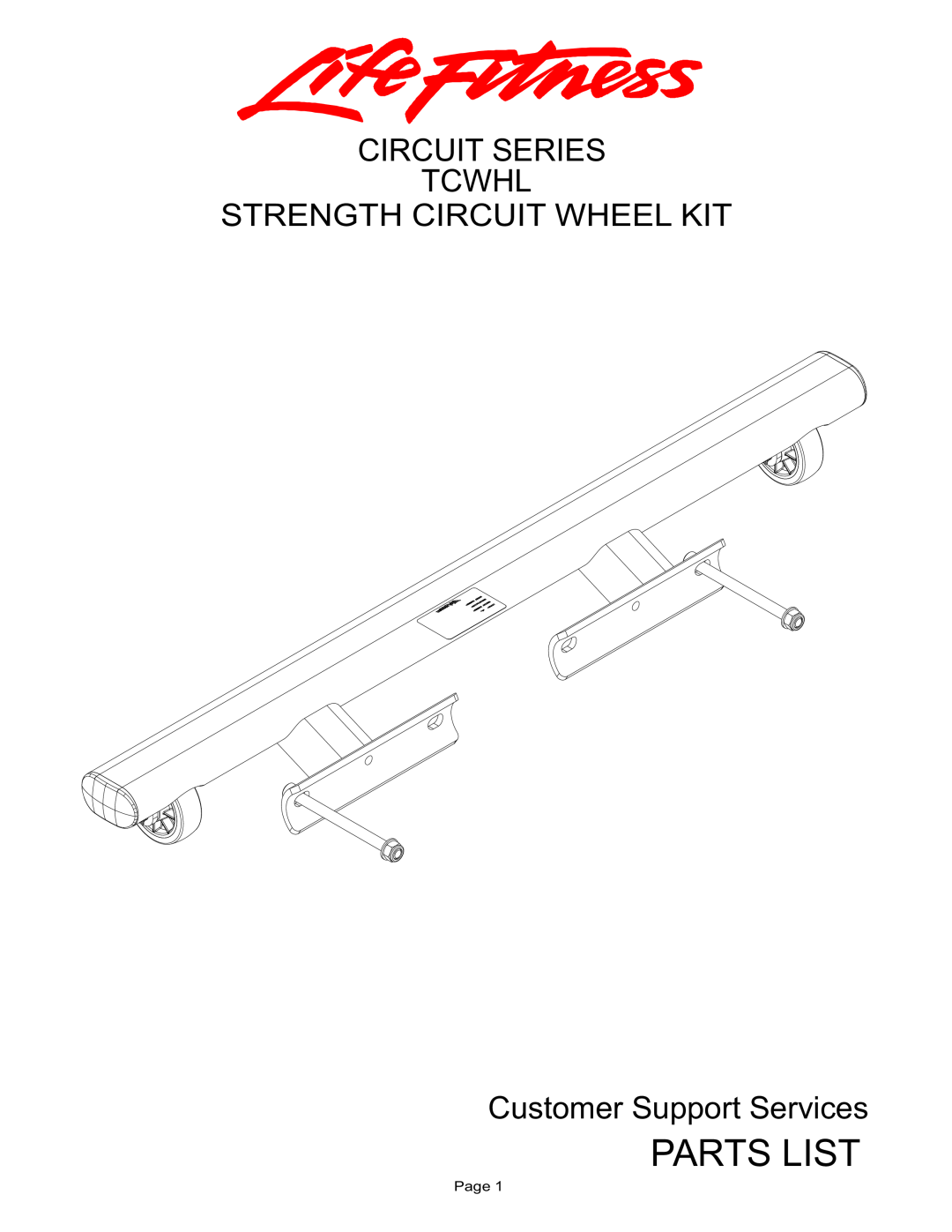 Life Fitness TCWHL manual Parts List, Circuit Series Tcwhl Strength Circuit Wheel Kit, Customer Support Services, Page 