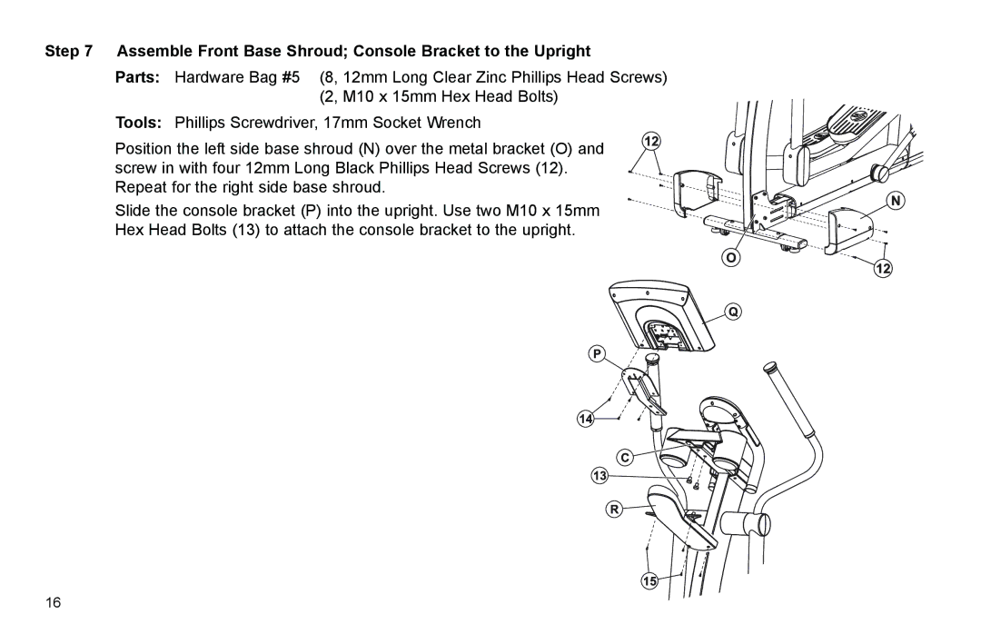 Life Fitness X7 manual Assemble Front Base Shroud Console Bracket to the Upright 