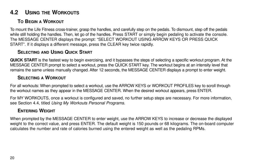 Life Fitness X9 user manual Using the Workouts, To Begin a Workout, Selecting and Using Quick Start, Selecting a Workout 