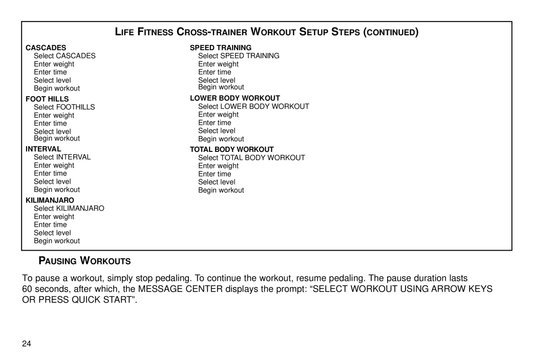 Life Fitness X9 user manual Pausing Workouts, Foot Hills 