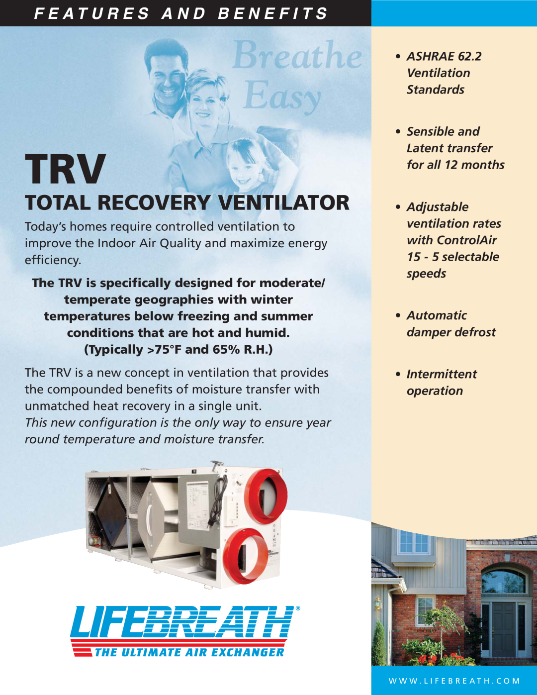 Lifebreath 300TRV manual Total Recovery Ventilator, F E A T U R E S A N D B E N E F I T S, Typically 75F and 65% R.H 