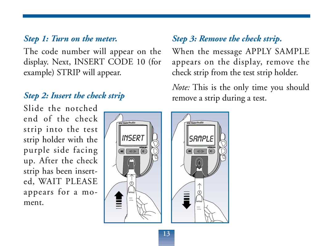 Lifescan Blood Glucose Monitor manual Turn on the meter, Insert the check strip Remove the check strip 