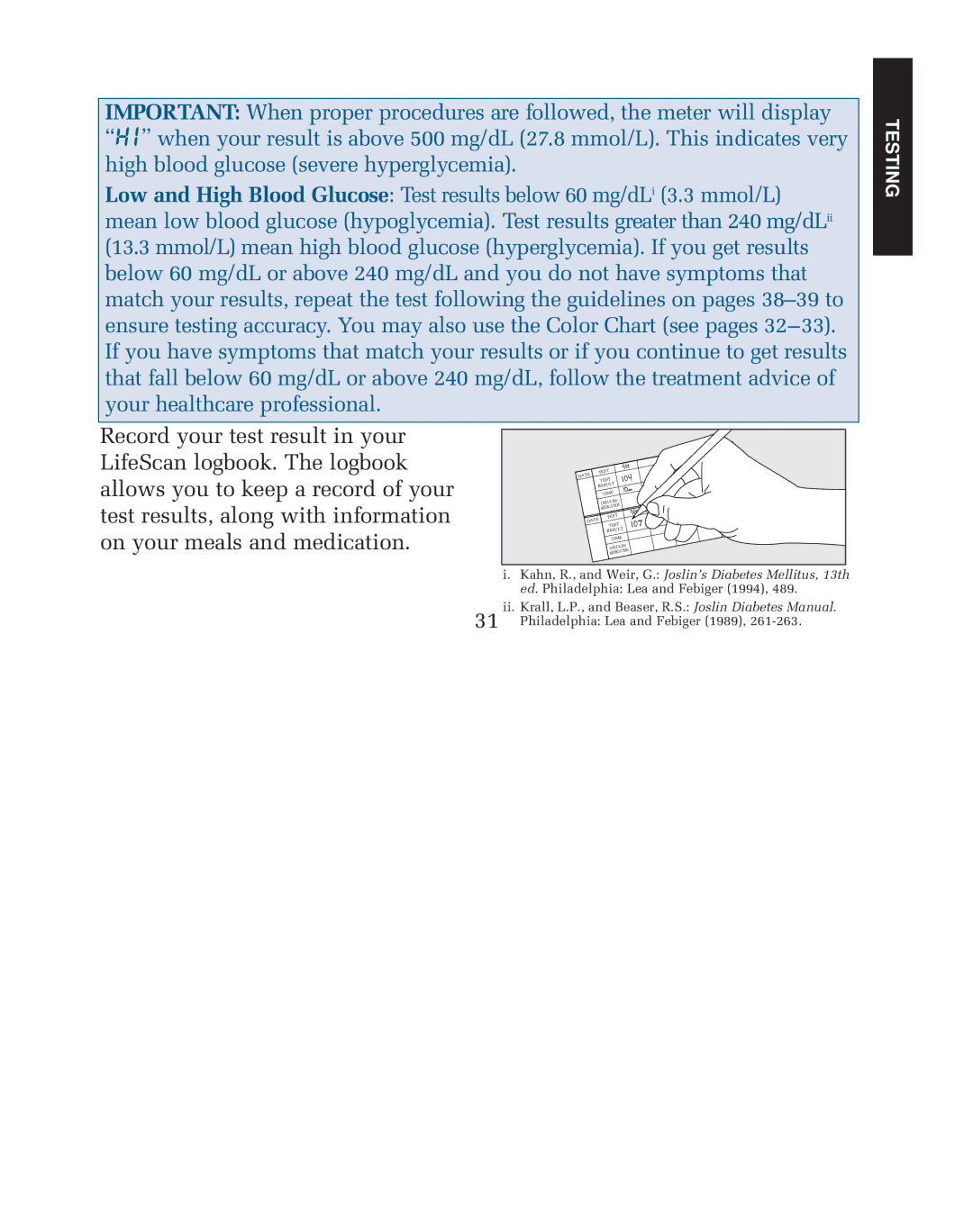 Lifescan blood glucose monitoring system manual Kahn, R., and Weir, G. Joslin’s Diabetes Mellitus, 13th 