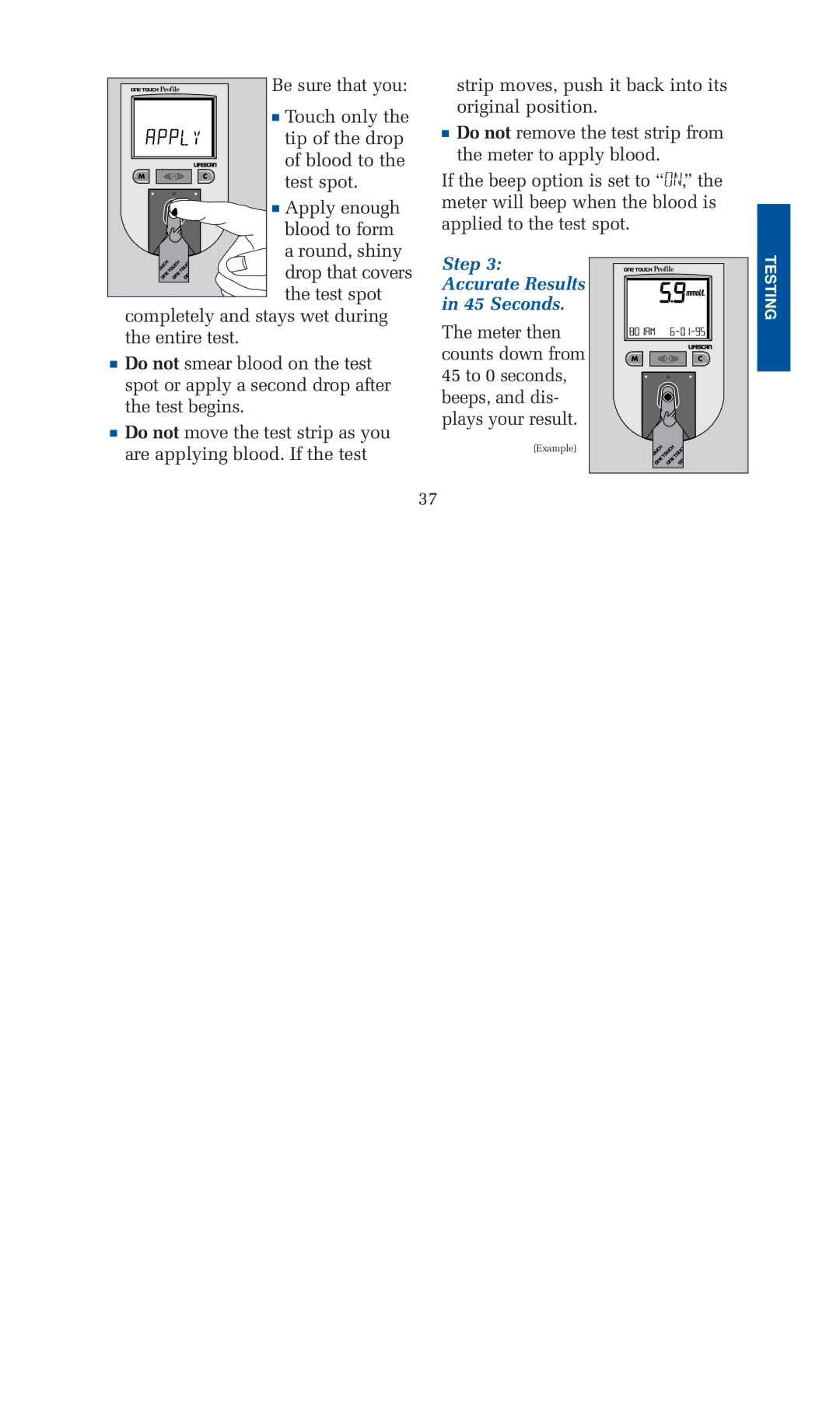 Lifescan blood glucose monitoring system manual Step Accurate Results 45 Seconds, Are applying blood. If the test 