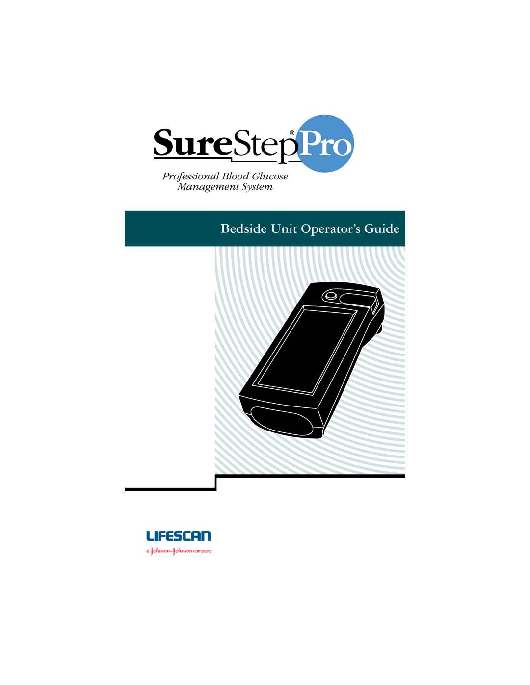 Lifescan SureStep Pro manual Bedside Unit Operator’s Guide 