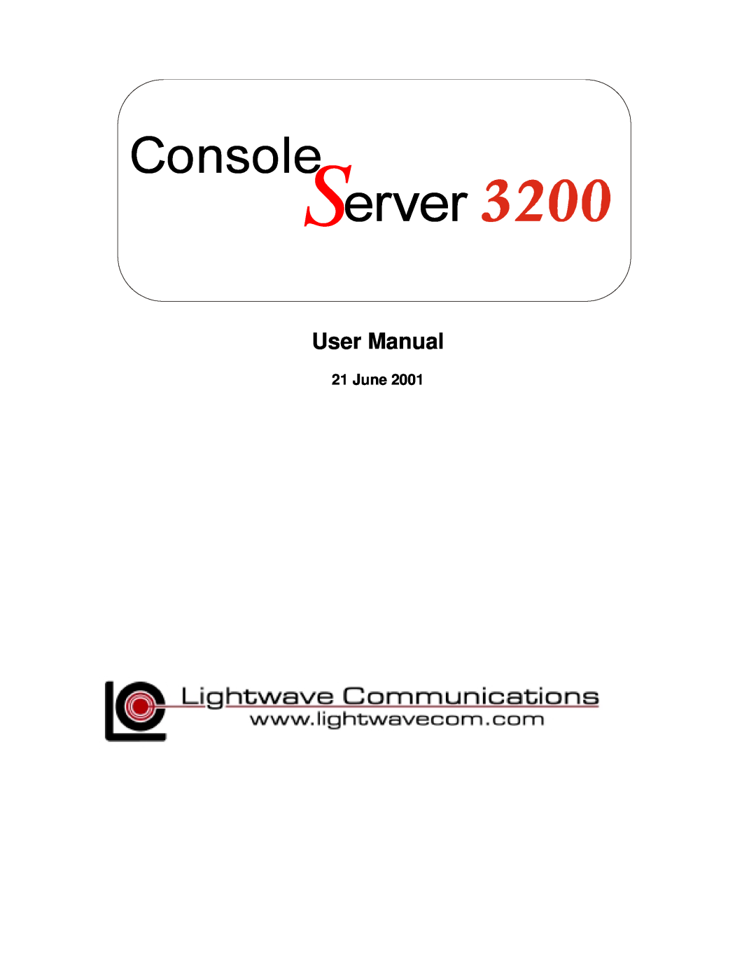 Lightwave Communications 3200 user manual June, ConsoleServer, User Manual 