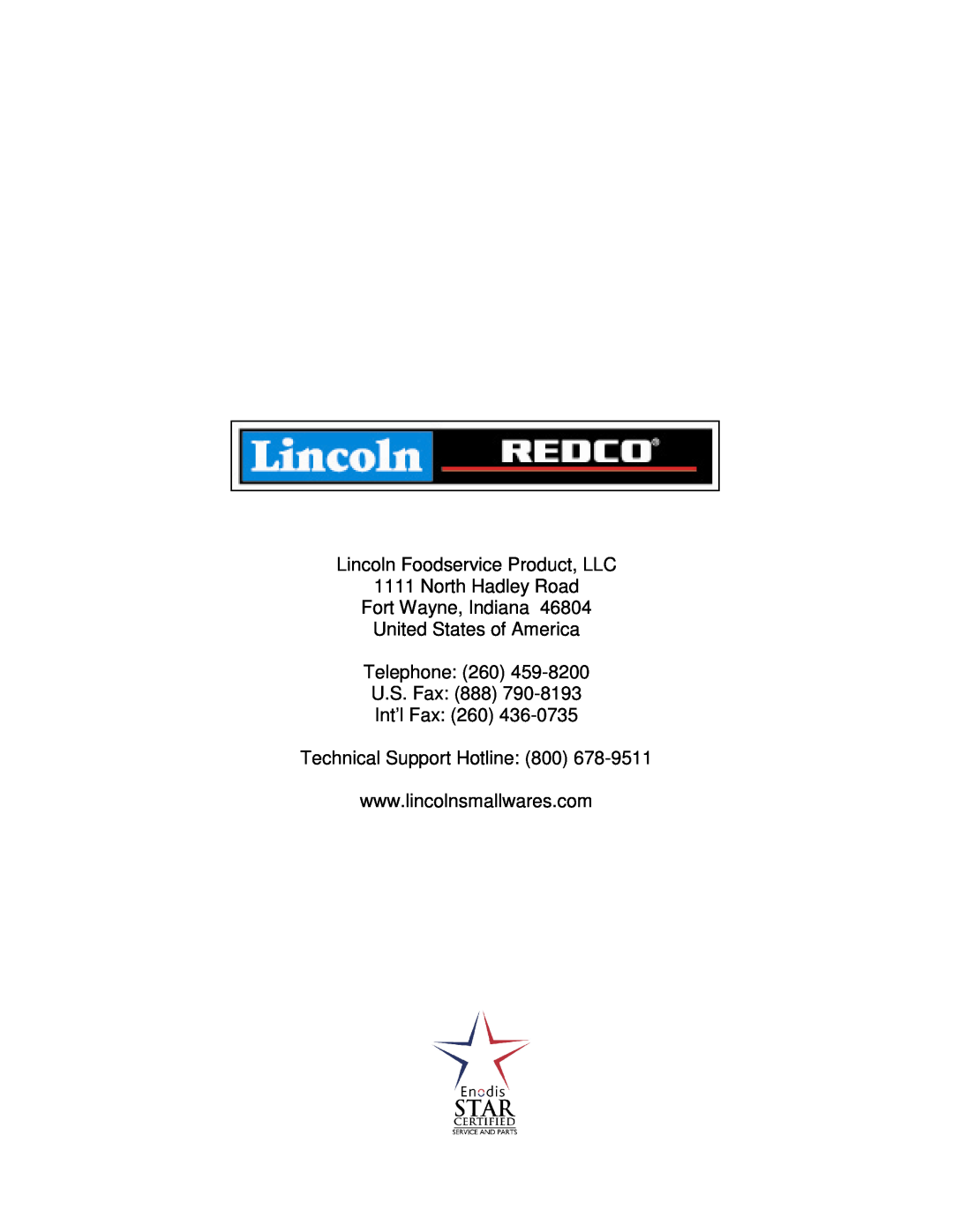 Lincoln 16900 Lincoln Foodservice Product, LLC, North Hadley Road Fort Wayne, Indiana, United States of America Telephone 