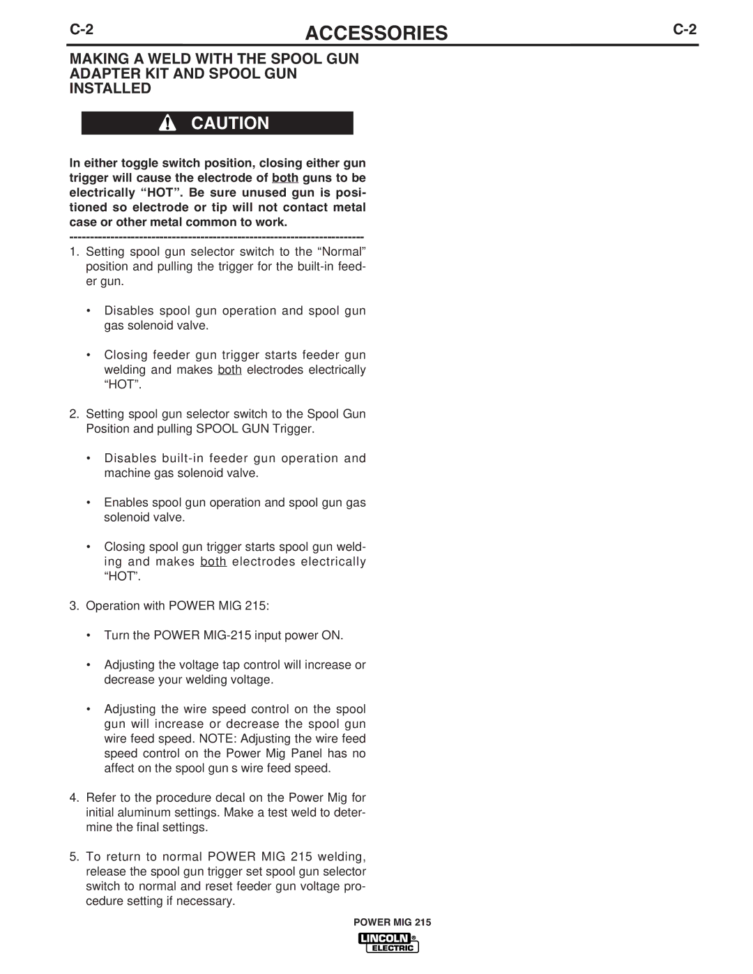 Lincoln Electric 215 manual With the Spool GUN Adapter KIT and Spool GUN Installed 