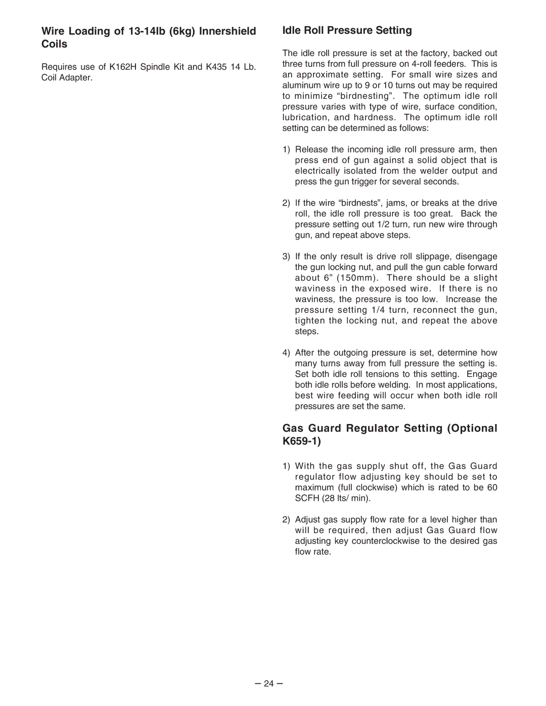 Lincoln Electric 7FH manual Wire Loading of 13-14lb 6kg Innershield Coils, Idle Roll Pressure Setting 