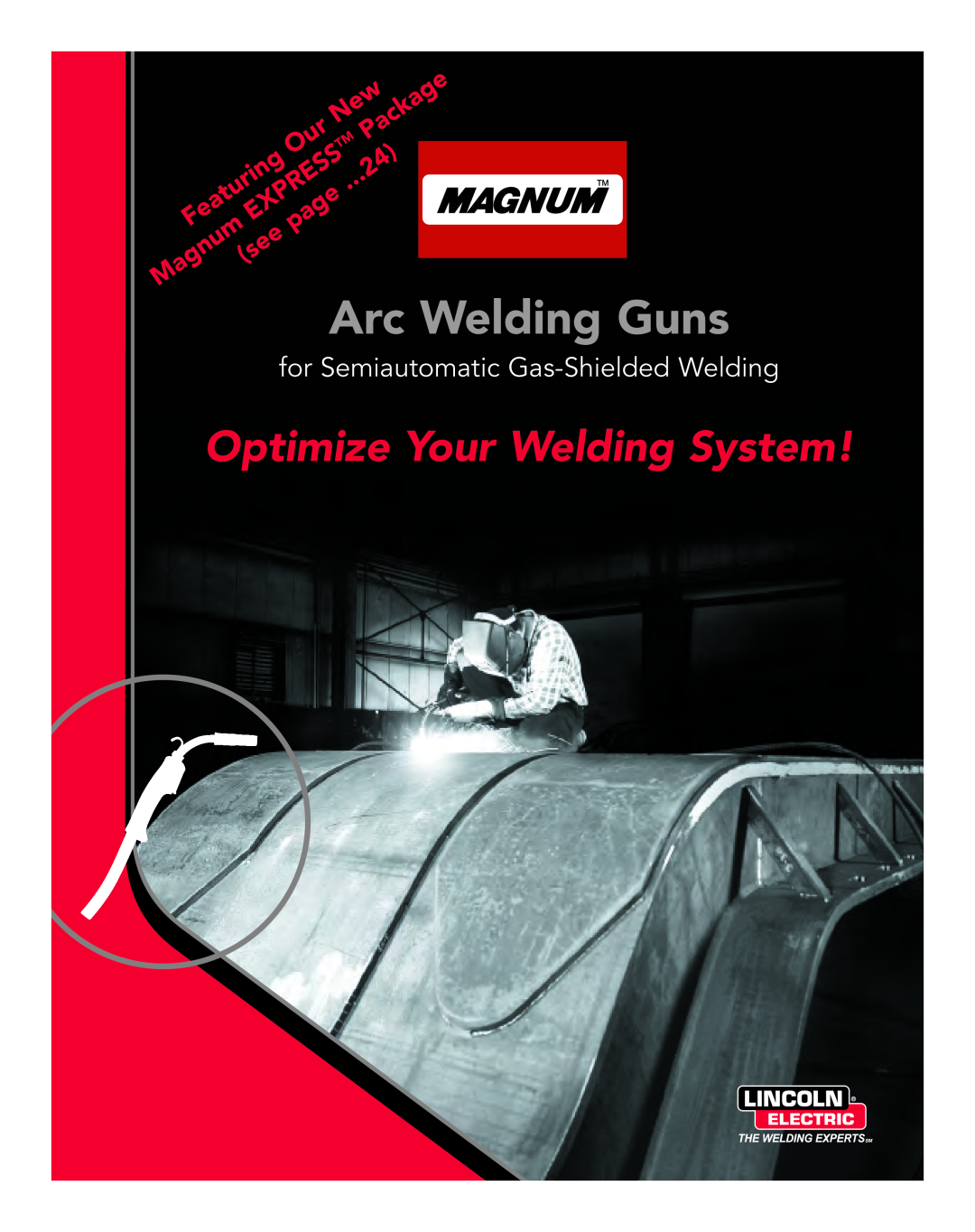 Lincoln Electric Magnum manual Arc Welding Guns, Optimize Your Welding System, for Semiautomatic Gas-Shielded Welding 