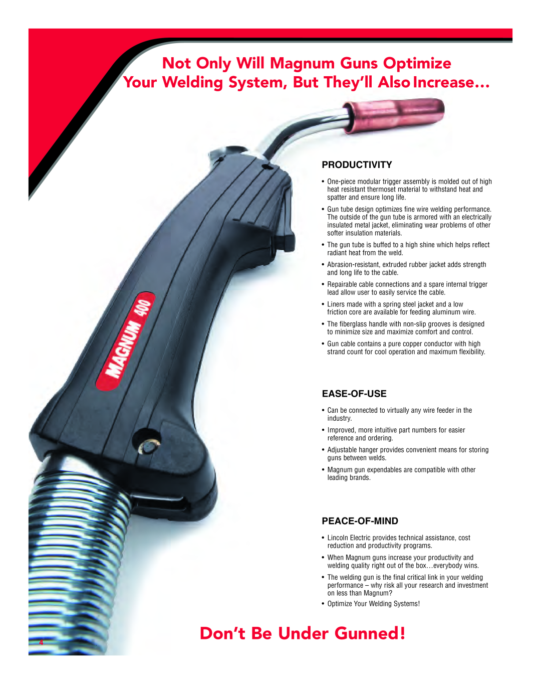 Lincoln Electric Not Only Will Magnum Guns Optimize, Your Welding System, But They’ll Also Increase…, Productivity 