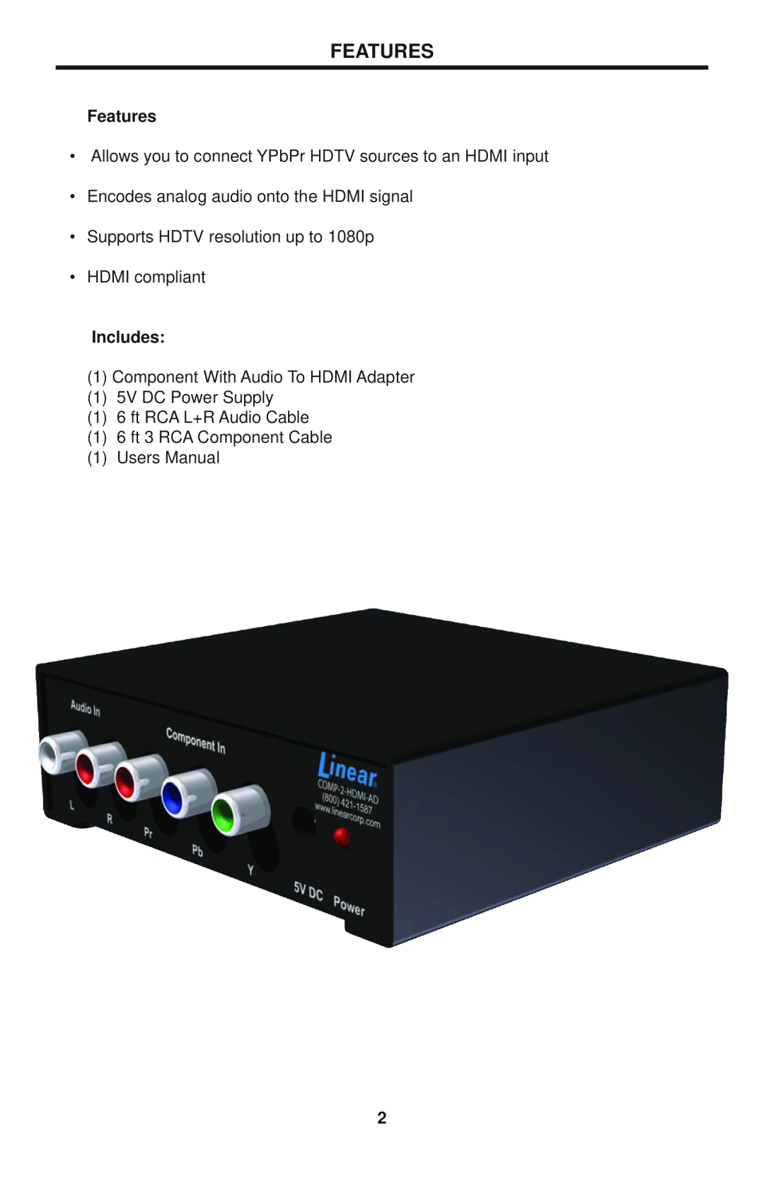 Linear COMP-2-HDMI-AD Features, Encodes analog audio onto the HDMI signal, Supports HDTV resolution up to 1080p, Includes 