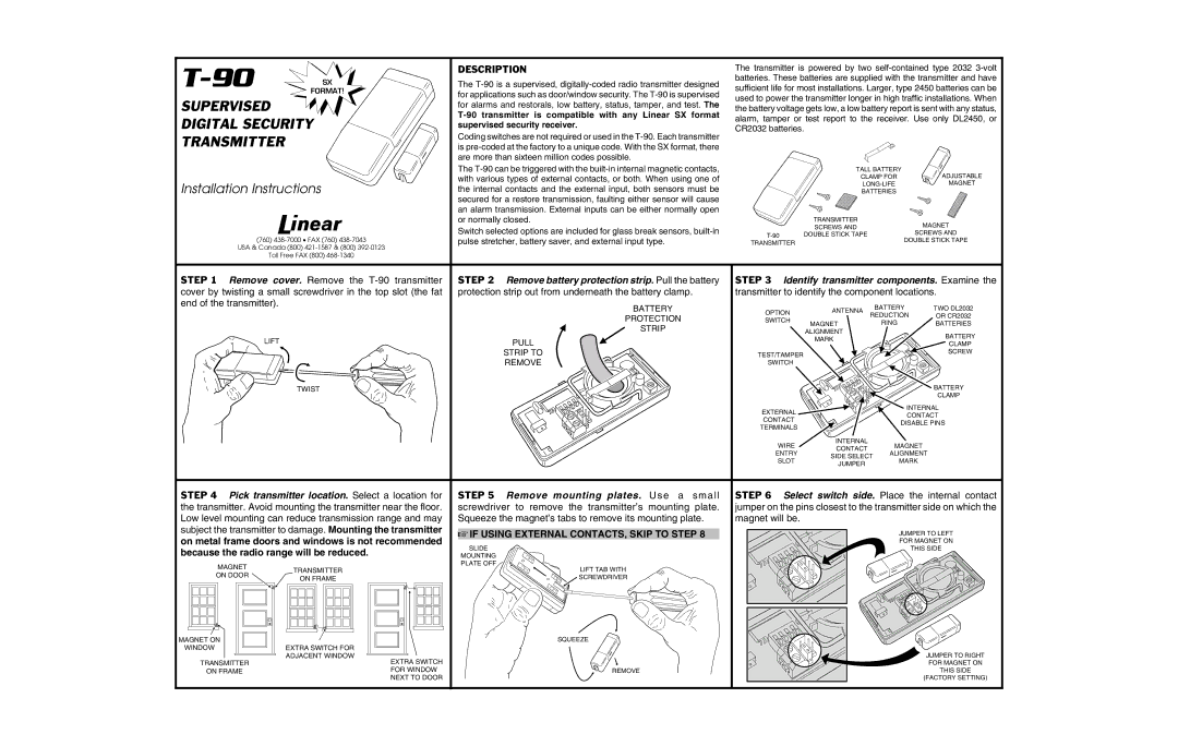 Linear installation instructions Remove cover. Remove the T-90 transmitter 