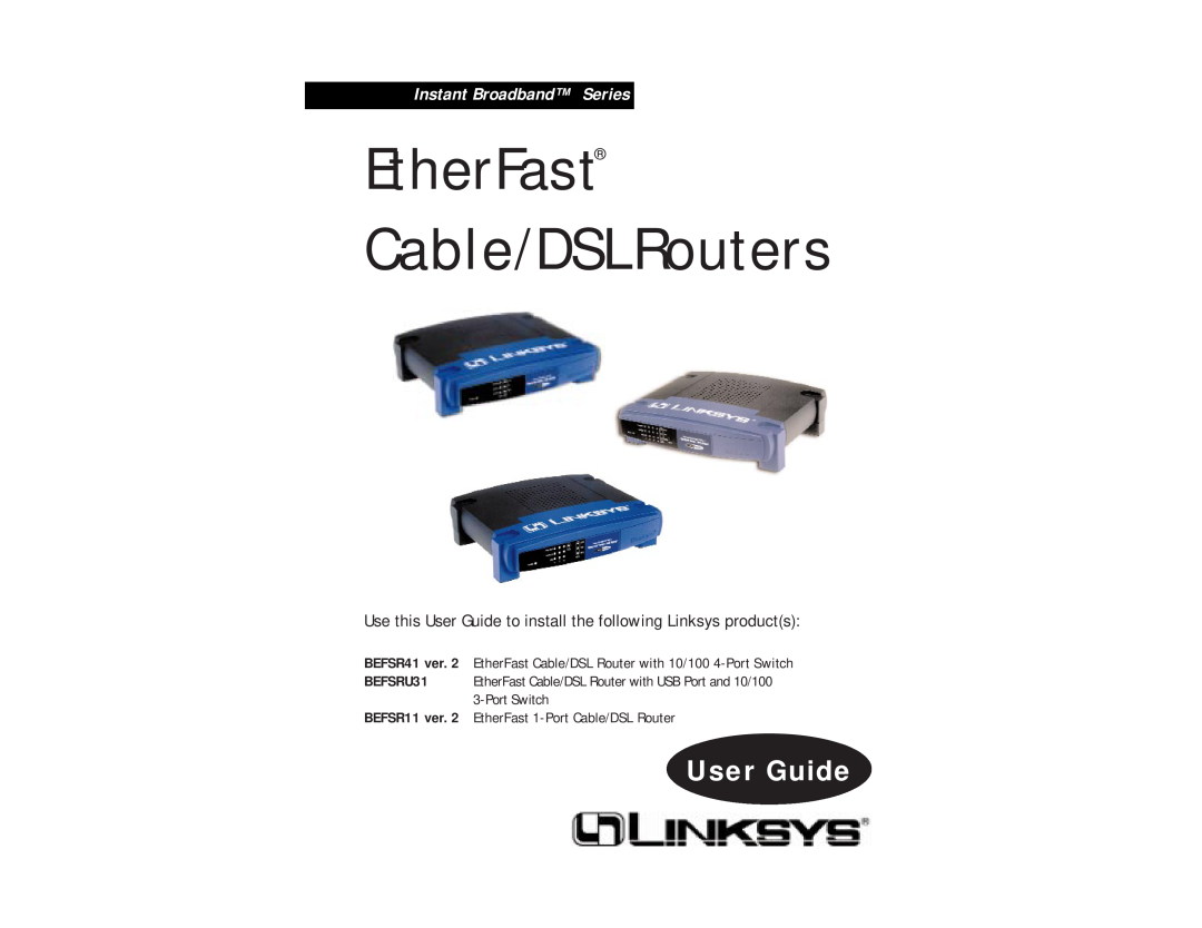 Linksys BEFSR41 manual Use this User Guide to install the following Linksys products, EtherFast Cable/DSL Routers 