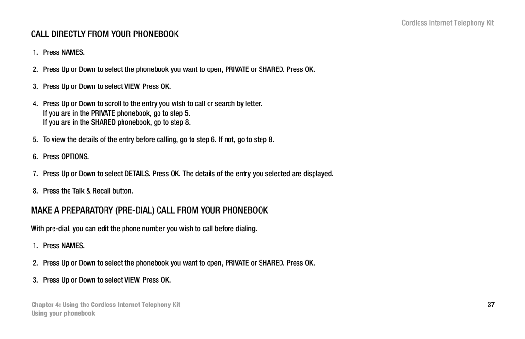 Linksys CIT200 manual Call Directly from Your Phonebook, Make a Preparatory PRE-DIAL Call from Your Phonebook 