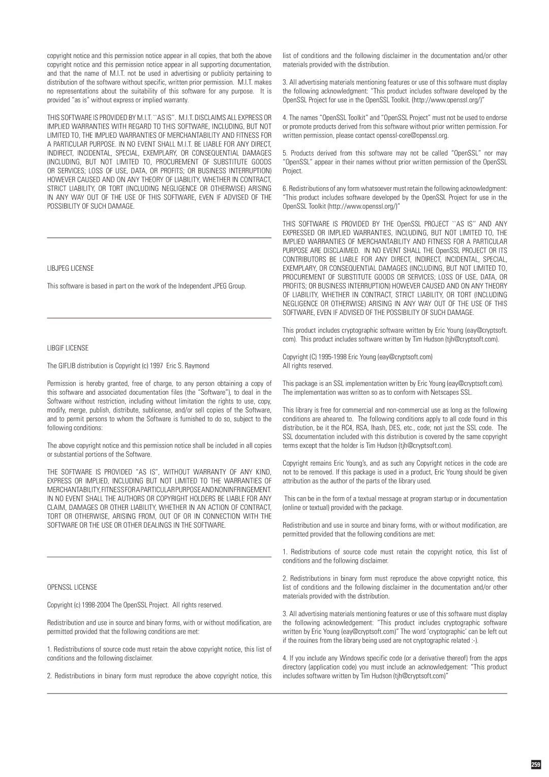 Linksys DP-600 Libjpeg License, Libgif License, Giflib distribution is Copyright c 1997 Eric S. Raymond, Openssl License 