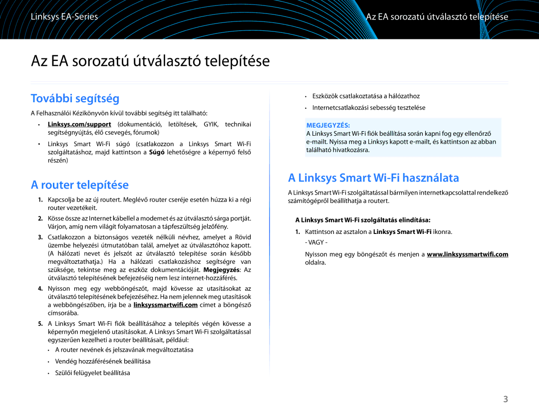 Linksys EA6100 Az EA sorozatú útválasztó telepítése, További segítség, Router telepítése, Linksys Smart Wi-Fi használata 