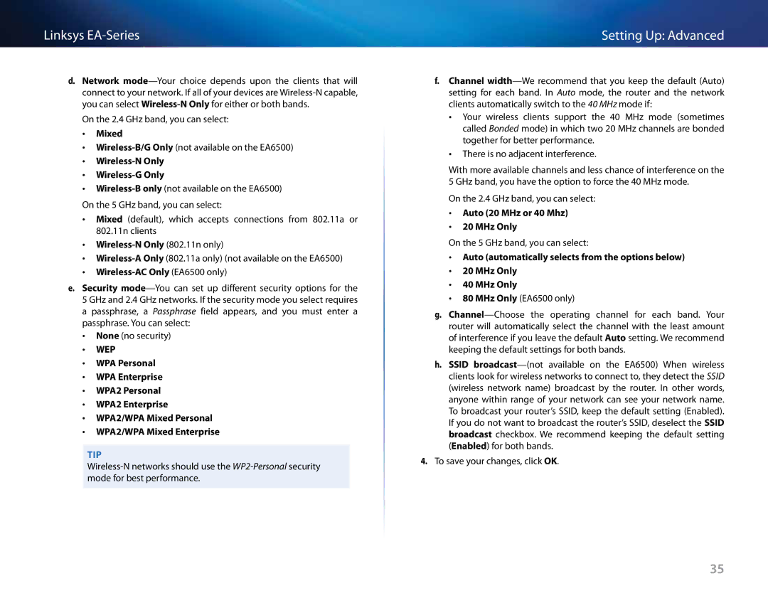 Linksys EA2700, EA4500 Mixed, Wireless-N Only Wireless-G Only, Wireless-N Only 802.11n only, Wireless-AC Only EA6500 only 