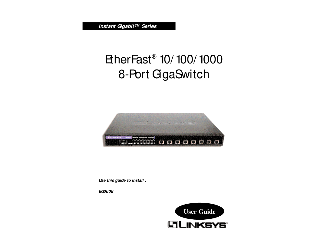 Linksys EG0008 manual EtherFast 10/100/1000 8-Port GigaSwitch, User Guide, Instant Gigabit Series 