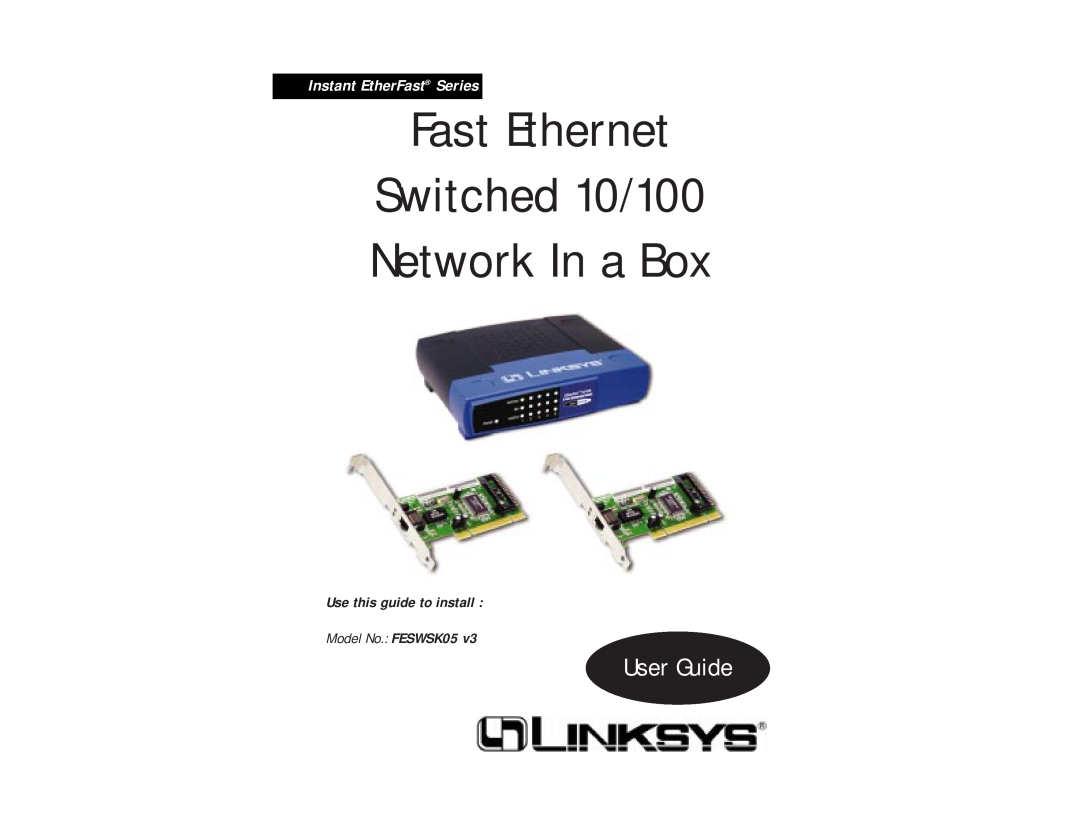 Linksys EZXS55W, FESWSK05 v3 manual Fast Ethernet Switched 10/100 Network In a Box, User Guide, Instant EtherFast Series 