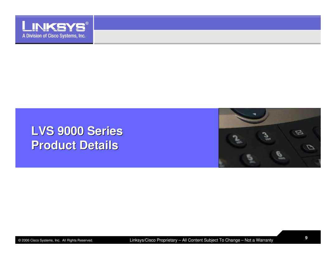 Linksys warranty LVS 9000 Series Product Details 