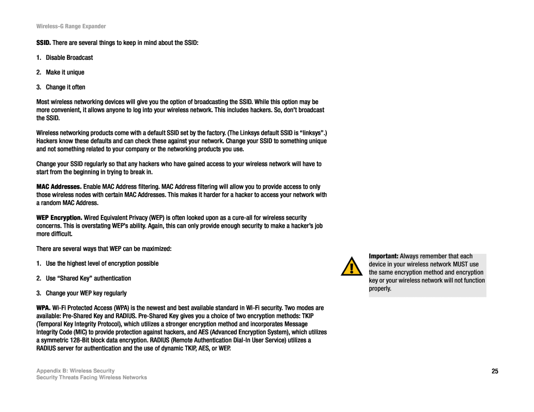 Linksys Network Router specifications SSID. There are several things to keep in mind about the SSID 