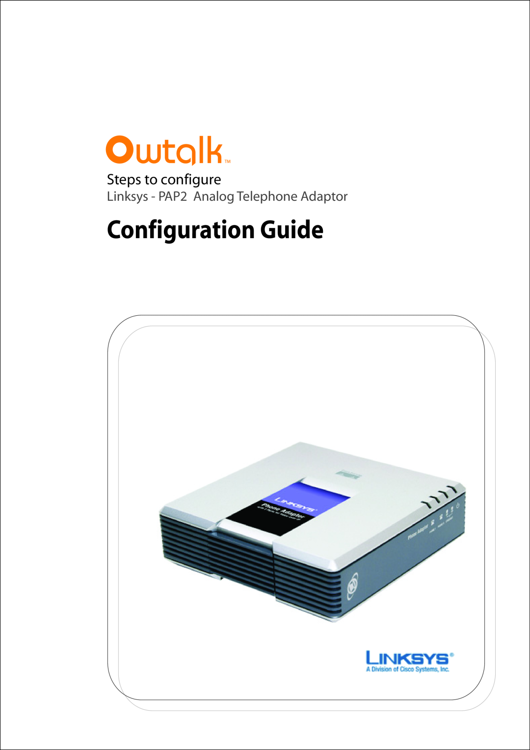 Linksys Owtalk manual Configuration Guide, Steps to configure, Linksys - PAP2 Analog Telephone Adaptor 