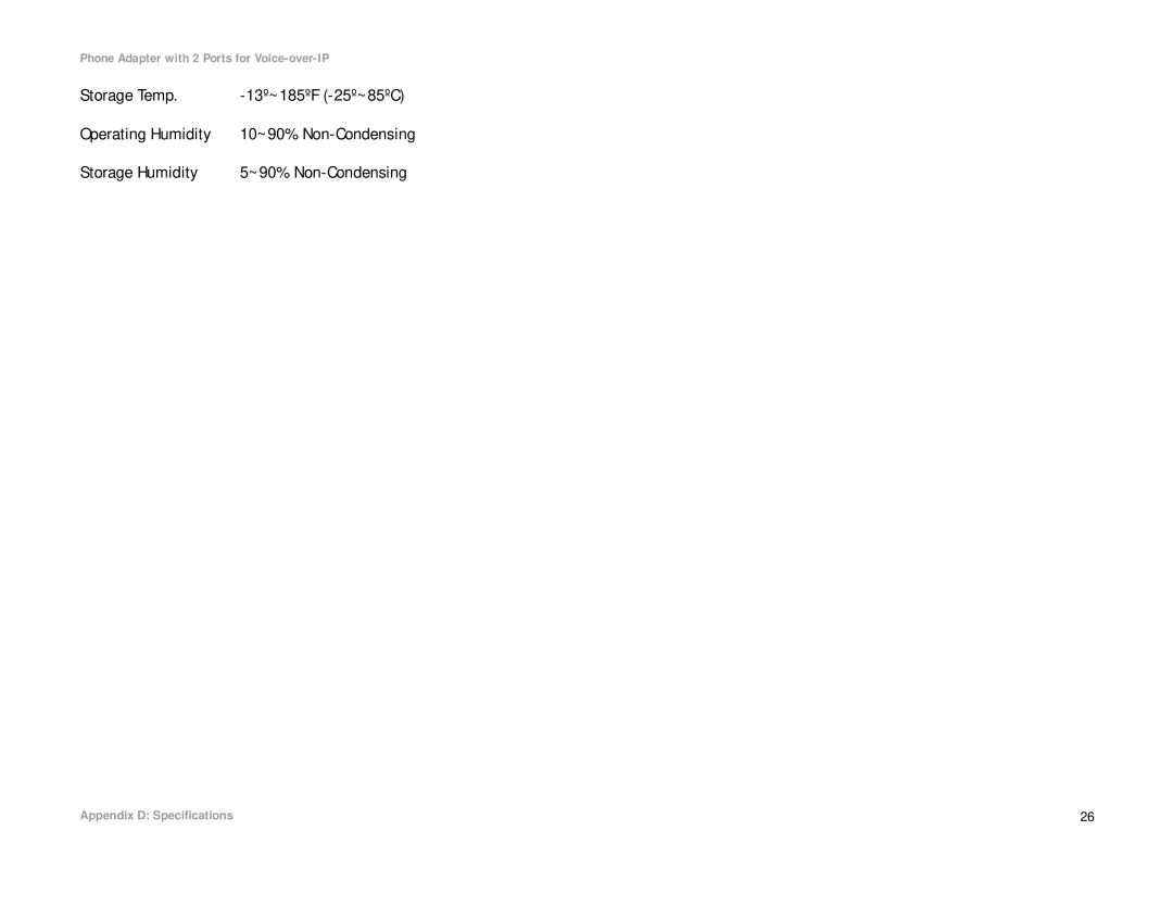 Linksys PAP2-NA manual Storage Temp, Operating Humidity, Storage Humidity, 10~90% Non-Condensing 