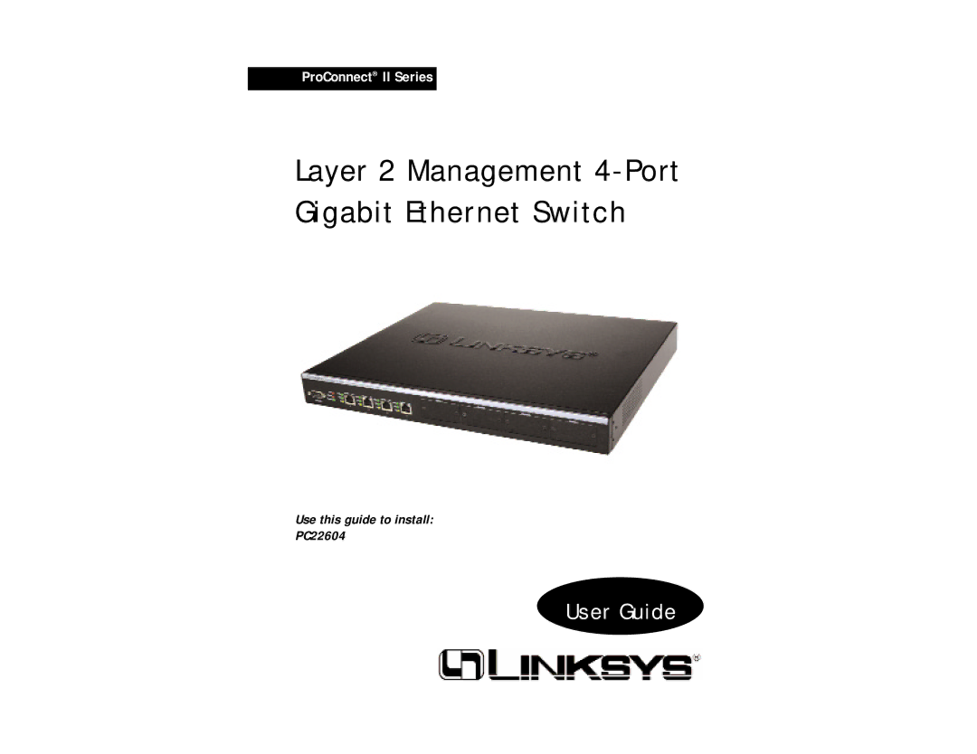 Linksys PC22604 manual Layer 2 Management 4-Port Gigabit Ethernet Switch 