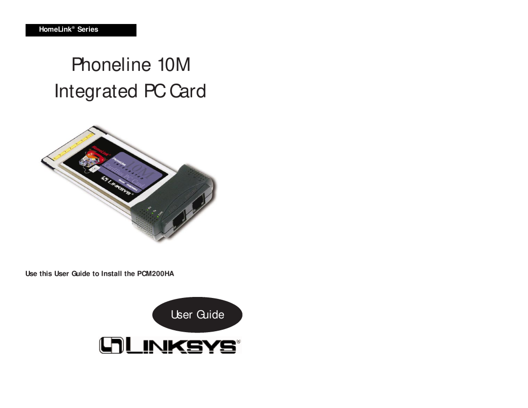 Linksys manual Use this User Guide to Install the PCM200HA, Phoneline 10M Integrated PC Card, HomeLink Series 