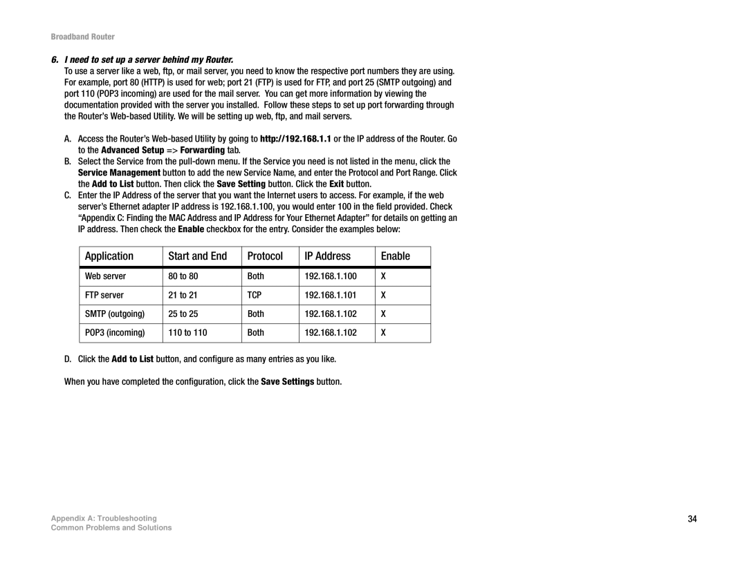 Linksys RT042 manual Application Start and End Protocol IP Address Enable, Need to set up a server behind my Router 