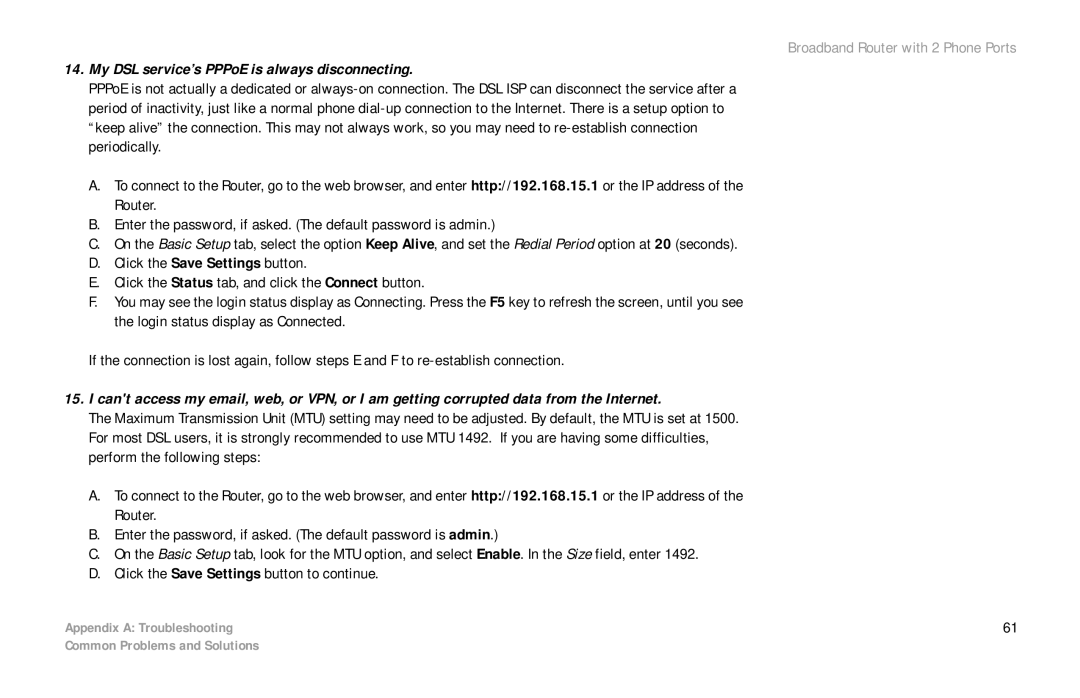 Linksys RTP300 manual My DSL service’s PPPoE is always disconnecting 