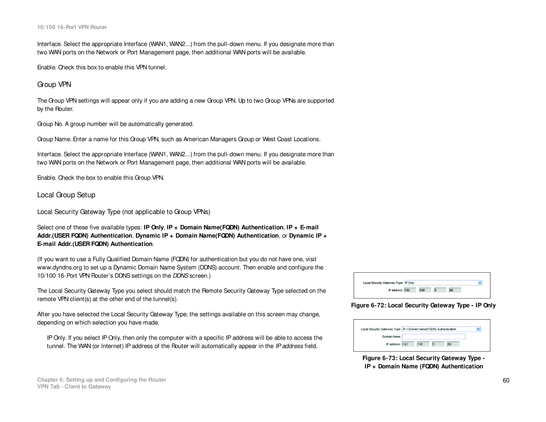 Linksys RV016 manual Local Security Gateway Type not applicable to Group VPNs 