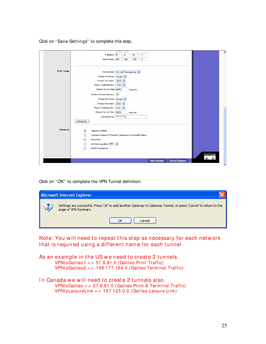 Linksys RV042 installation instructions As an example in the US we need to create 2 tunnels 