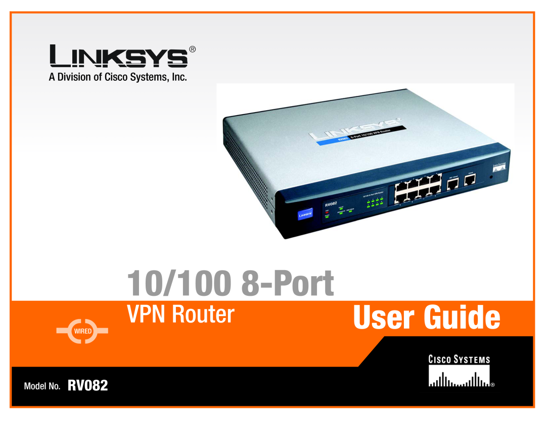 Linksys manual 10/100 8-Port, User Guide, VPN Router, A Division of Cisco Systems, Inc, Model No. RV082, Wired 