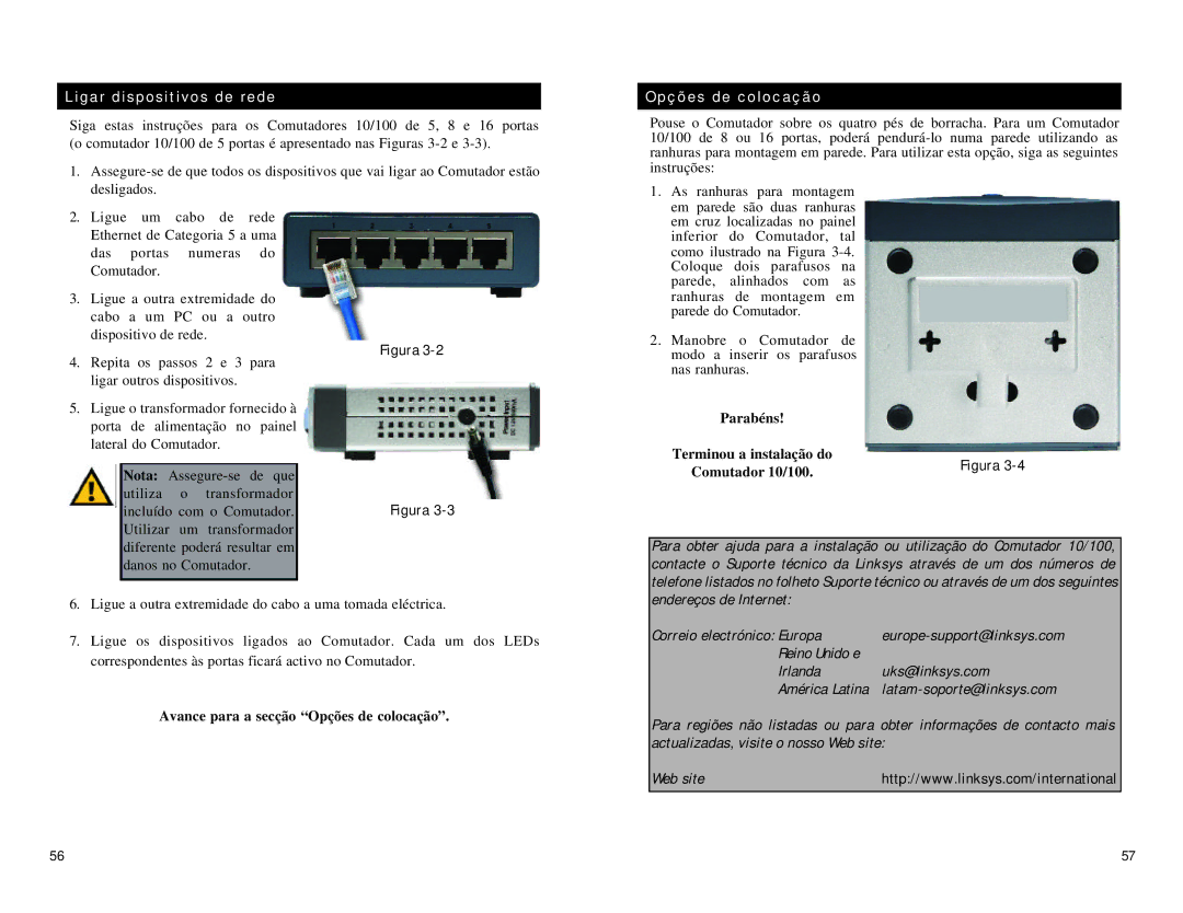 Linksys SD216, SD208 Ligar dispositivos de rede, Opções de colocação, Parabéns Terminou a instalação do, Comutador 10/100 