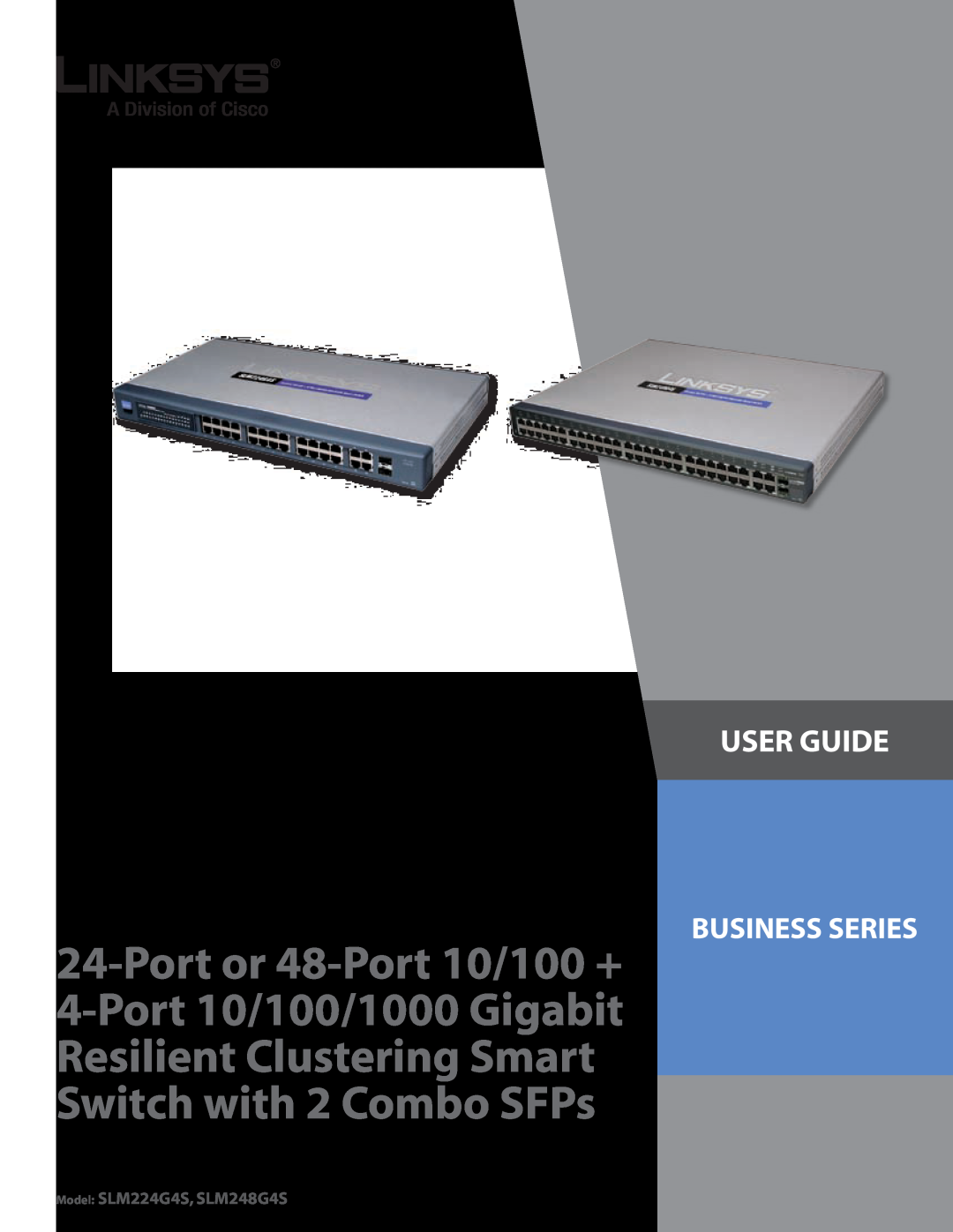 Linksys manual Port or 48-Port 10/100 +, User Guide, Business Series, Model SLM224G4S, SLM248G4S 
