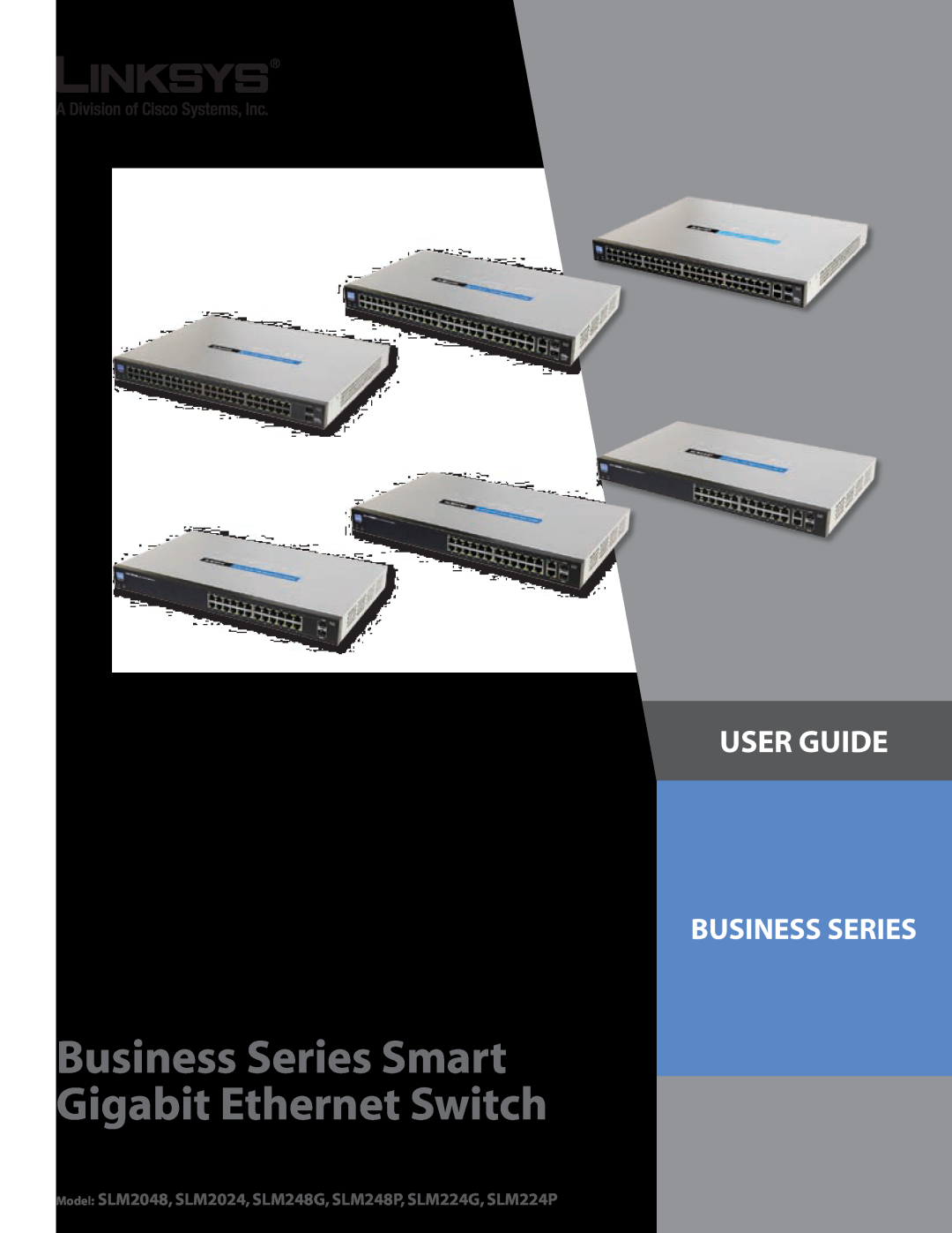Linksys SLM248G, SLM248P, SLM224P, SLM2024, SLM2048, SLM224G manual Business Series Smart Gigabit Ethernet Switch, User Guide 