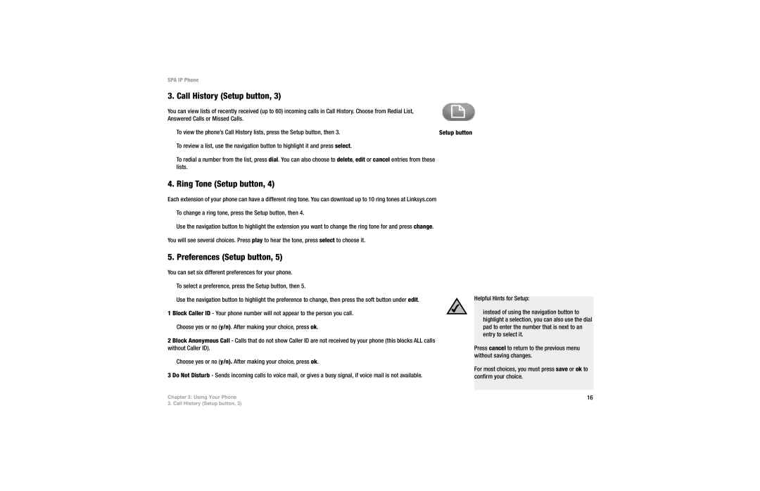 Linksys SPA941, SPA942, SPA922, SPA921, SPA 922 Call History Setup button, Ring Tone Setup button, Preferences Setup button 