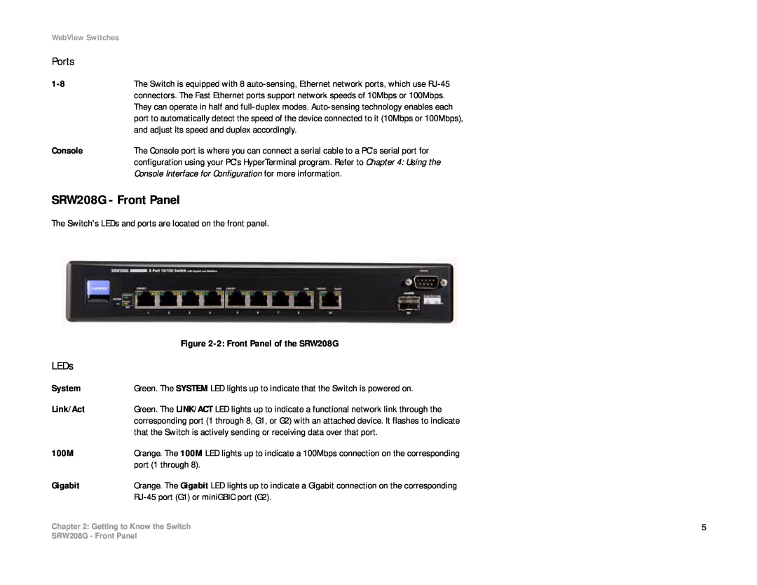 Linksys manual SRW208G - Front Panel, Console Interface for Configuration for more information 
