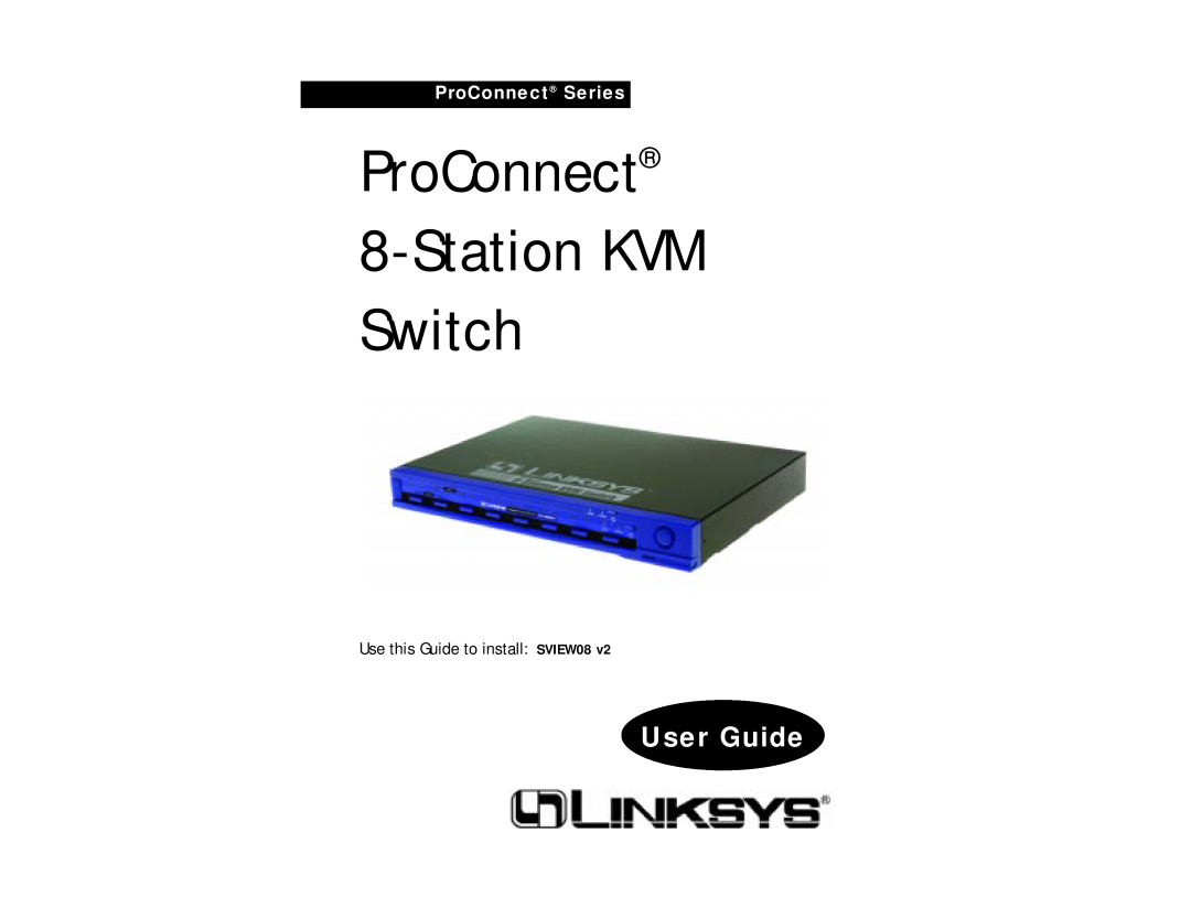 Linksys SVIEW08 v2 manual ProConnect 8-Station KVM Switch, User Guide, ProConnect Series 