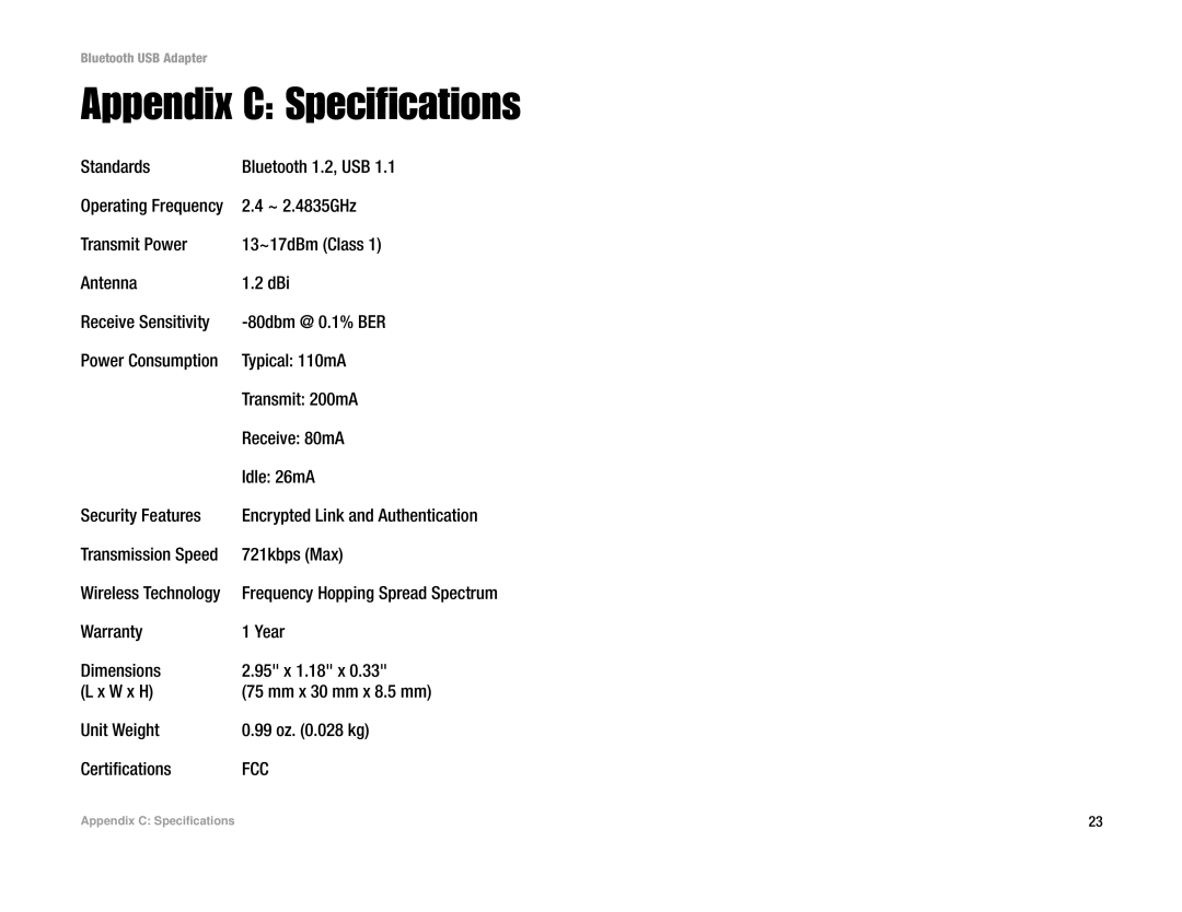 Linksys USBBT100 manual Appendix C Specifications, Standards Bluetooth 1.2, USB, ~ 2.4835GHz 