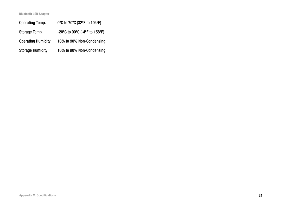 Linksys USBBT100 manual Operating Temp, Storage Temp, Operating Humidity, Storage Humidity 